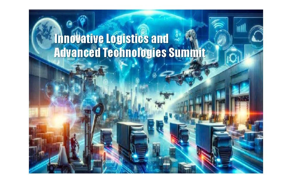 Innovative Logistics and Advanced Technologies Summit